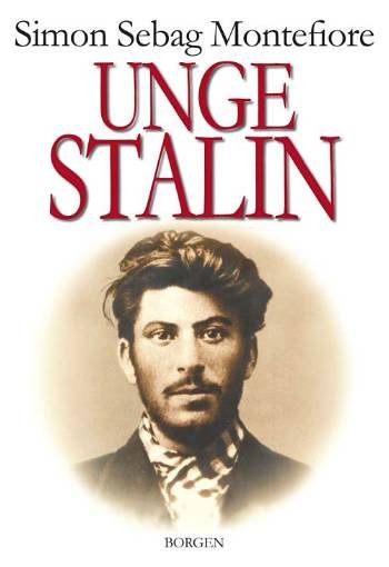 Cover for Simon Sebag Montefiore · Unge Stalin (Gebundesens Buch) [1. Ausgabe] (2008)