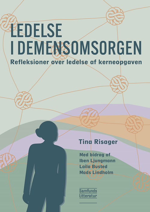 Cover for Tina Risager (red.) · Ledelse i demensomsorgen (Sewn Spine Book) [1st edition] (2023)