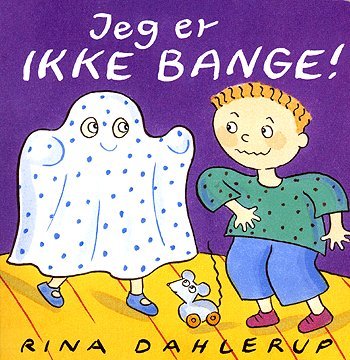 Cover for Rina Dahlerup · Jeg er ikke bange! (Cardboard Book) [1. wydanie] (2005)