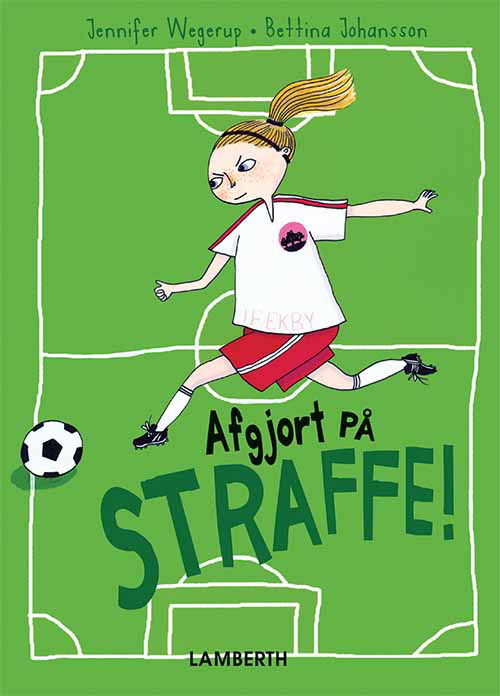 Cover for Jennifer Wegerup · Afgjort på straffe! (Inbunden Bok) [1:a utgåva] (2018)