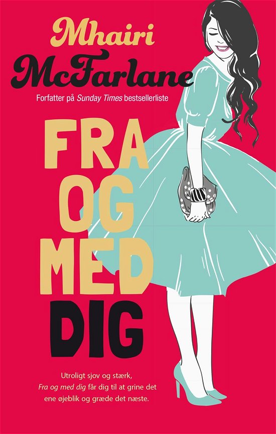 Cover for Mhairi McFarlane · Fra og med dig (Paperback Bog) [2. udgave] (2017)