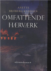 Cover for Anette Broberg Knudsen · Omfattende hærværk (Poketbok) [1:a utgåva] (2013)