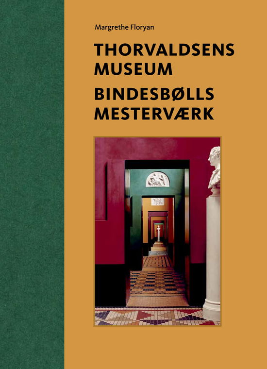 Cover for Margrethe Floryan · Thorvaldsens Museum. Bindesbølls mesterværk (Bound Book) [1st edition] (2025)