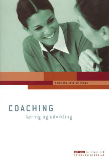 Cover for Reinhard Stelter (red.), Stig Eiberg Hansen, Peter Hansen-Skovmoes, Gert Rosenkvist, Lotte Møller, Allan Holmgren · Erhvervspsykologi: Coaching - læring og udvikling (Sewn Spine Book) [1º edição] (2002)