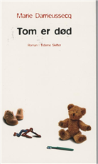 Cover for Marie Darrieussecq · Tom er død (Heftet bok) [1. utgave] (2009)