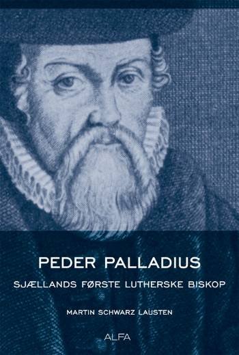 Cover for Martin Schwarz Lausten · Peder Palladius (Hæftet bog) [1. udgave] (2006)