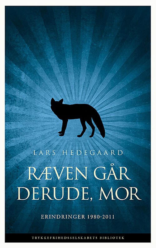 Cover for Lars Hedegaard · Ræven går derude, mor (Innbunden bok) [1. utgave] [Indbundet] (2011)