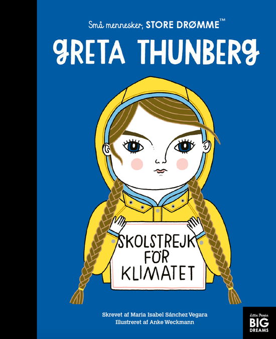 Små mennesker, store drømme: Greta Thunberg - Maria Isabel Sanchez Vegara - Books - Forlaget Albert - 9788794301237 - May 24, 2023