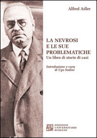 Cover for Alfred Adler · La Nevrosi E Le Sue Problematiche. Un Libro Di Storie Di Casi (Book)