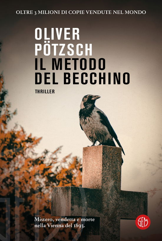 Cover for Oliver Pötzsch · Il Metodo Del Becchino (Book)