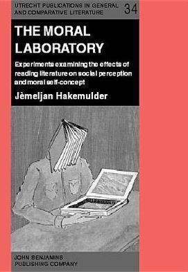 Cover for Hakemulder, Frank (Utrecht University) · The Moral Laboratory: Experiments examining the effects of reading literature on social perception and moral self-concept - Utrecht Publications in General and Comparative Literature (Innbunden bok) (2000)