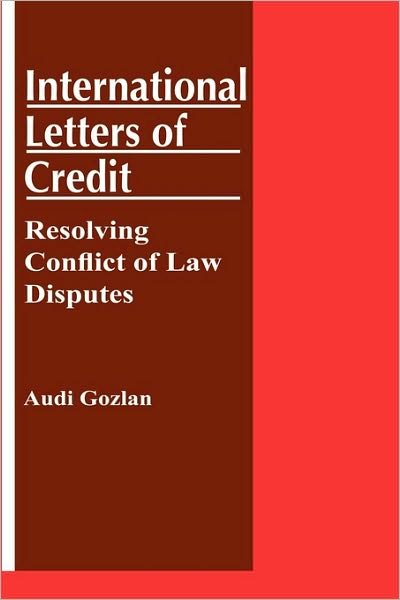 Cover for Audi Gozlan · International Letters of Credit: Resolving Conflict of Law Disputes: Resolving Conflict of Law Disputes (Innbunden bok) (1999)