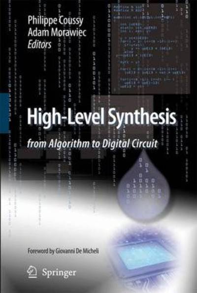 Philippe Coussy · High-Level Synthesis: from Algorithm to Digital Circuit (Paperback Book) [Softcover reprint of hardcover 1st ed. 2008 edition] (2010)