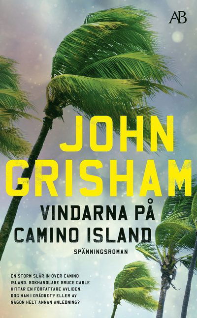 Vindarna på Camino Island - John Grisham - Boeken - Albert Bonniers förlag - 9789100198237 - 11 augustus 2022