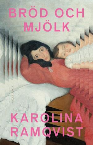 Cover for Karolina Ramqvist · Bröd och mjölk (Hardcover Book) (2022)