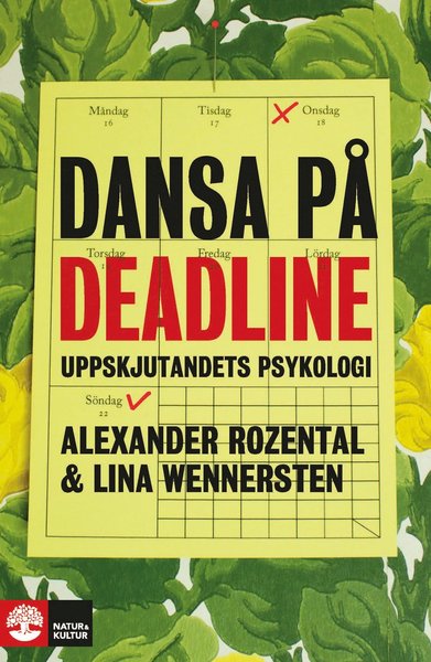 Cover for Lina Wennersten Alexander Rozental · Dansa på deadline : uppskjutandets psykologi (Paperback Book) (2021)