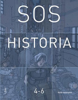 SOS Historia 4-6: SOS Historia 4-6 - Kalle Holmqvist - Książki - Liber - 9789147140237 - 7 sierpnia 2020