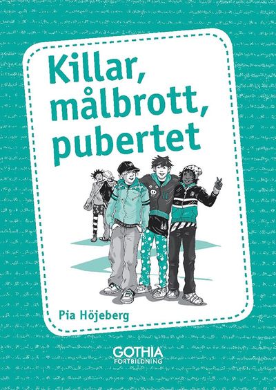 Killar, målbrott, pubertet - Pia Höjeberg - Books - Gothia - 9789172056237 - February 16, 2009