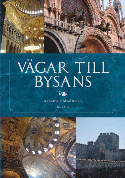 Cover for Magnus Åkerlund · Skrifter utgivna av vänföreningarna till de svenska instituten i Athen, Istanbul och Rom: Vägar till Bysans (Book) (2019)