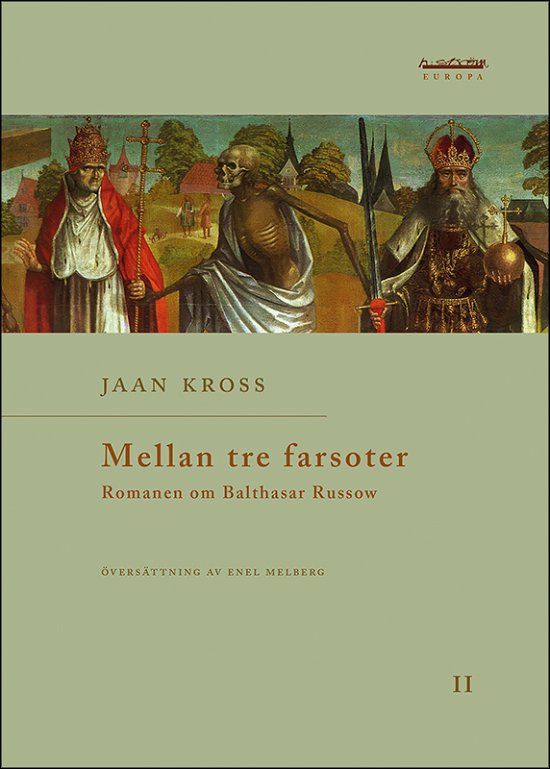 Cover for Jaan Kross · Mellan tre farsoter : 2 : Romanen om Balthasar Russow (Bog) (2024)