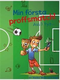 Cover for Heiko Wolz · Antons fotbollsdagbok: Min första proffsmatch! Asså typ ? (PDF) (2019)