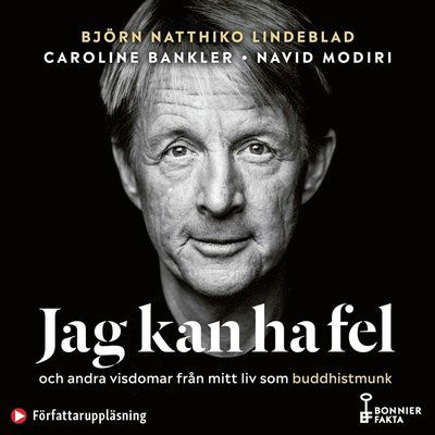 Cover for Björn Natthiko Lindeblad, Caroline Bankler, Navid Modiri · Jag kan ha fel och andra visdomar från mitt liv som buddhistmunk (Książka audio (MP3)) (2020)