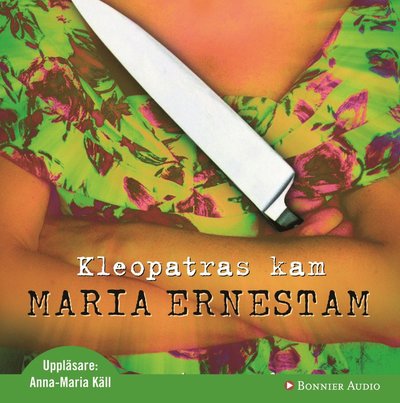 Cover for Maria Ernestam · Kleopatras kam (Audiobook (CD)) (2007)