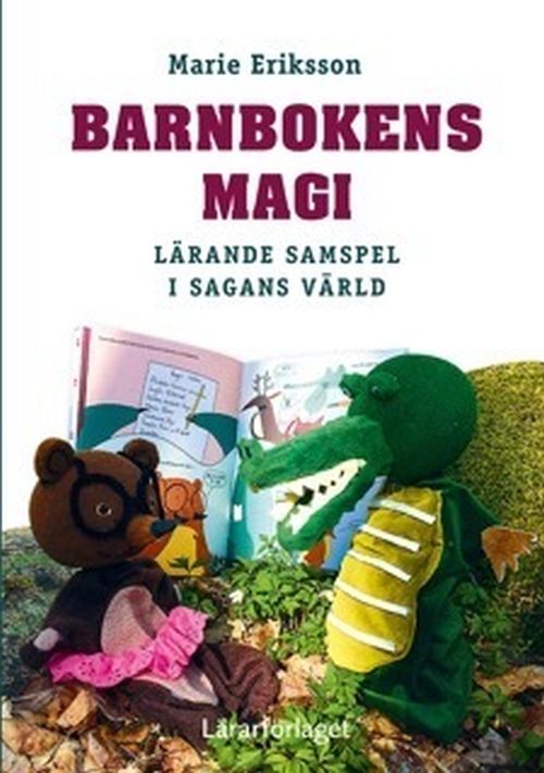 Cover for Eriksson Marie · Barnbokens magi : lärande samspel i sagans värld (Poketbok) (2017)