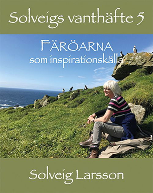 Cover for Solveig Larsson · Solveigs vanthäfte 5, Färöarna som inspirationskälla (Paperback Book) (2018)