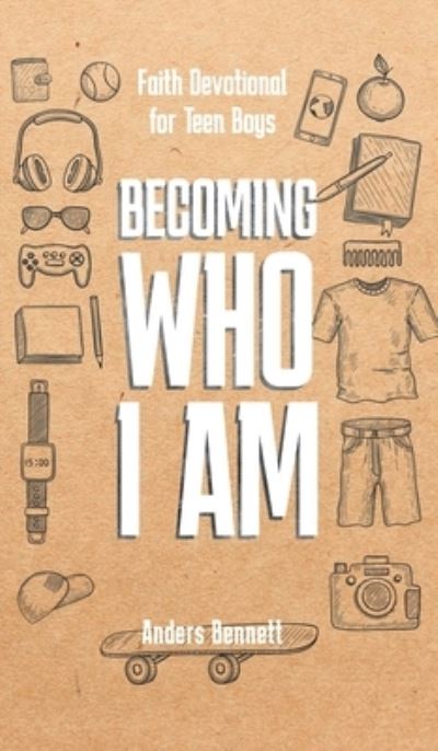 Cover for Anders Bennett · Becoming Who I Am (Hardcover Book) (2021)