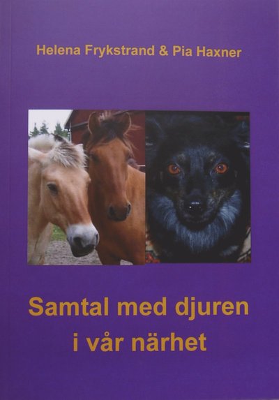 Cover for Pia Haxner Helena Frykstrand · Samtal med djuren i vår närhet (Hardcover Book) (2018)