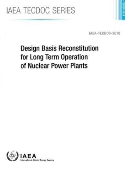 Cover for Iaea · Design Basis Reconstitution for Long Term Operation of Nuclear Power Plants (Paperback Bog) (2023)
