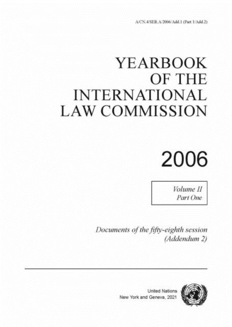 Cover for United Nations: International Law Commission · Yearbook of the International Law Commission 2006: Vol. 2Part 1, Documents of the fifty-eighth session (Addendum 2) (Taschenbuch) (2022)