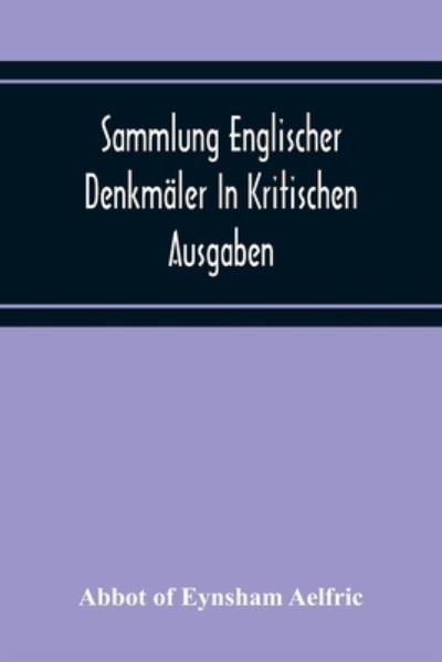 Cover for Abbot Of Eynsham Aelfric · Sammlung Englischer Denkmaler In Kritischen Ausgaben (Paperback Book) (2020)