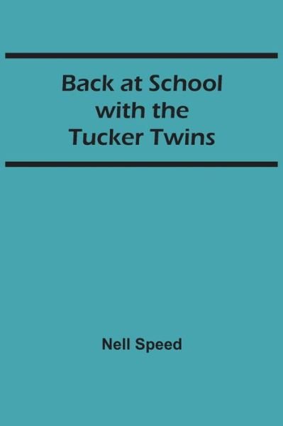 Cover for Nell Speed · Back at School with the Tucker Twins (Paperback Bog) (2021)