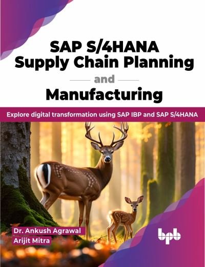 Cover for Agrawal Agrawal · SAP S/4HANA Supply Chain Planning and Manufacturing: Explore digital transformation using SAP IBP and SAP S/4HANA (Pocketbok) [English edition] (2023)