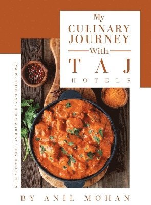 Cover for Anil Mohan · My Culinary Journey with Taj Hotels (Hardcover Book) (2025)