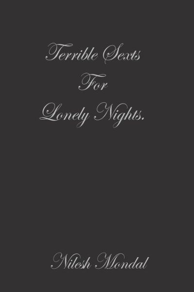 Cover for Nilesh Mondal · Terrible Sexts for Lonely Nights (Paperback Book) (2018)