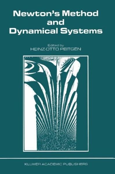 Cover for H -o Peitgen · Newton's Method and Dynamical Systems (Paperback Book) [Softcover Reprint of the Original 1st Ed. 1989 edition] (2011)