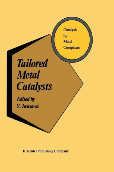 Cover for Y Iwasawa · Tailored Metal Catalysts - Catalysis by Metal Complexes (Paperback Bog) [Softcover reprint of the original 1st ed. 1986 edition] (2011)