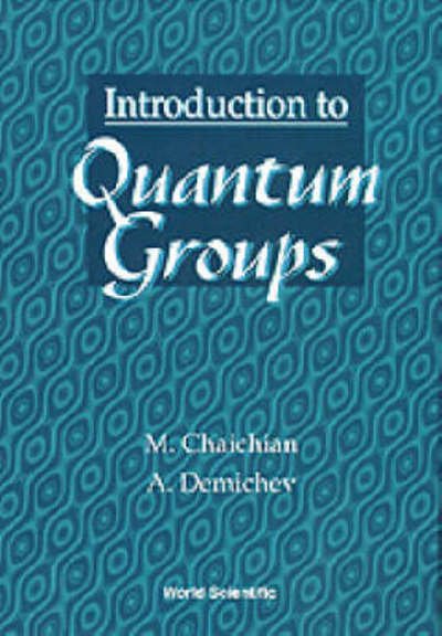 Cover for Chaichian, Masud (Univ Of Helsinki &amp; Physics Research Inst, Helsinki) · Introduction To Quantum Groups (Innbunden bok) (1996)