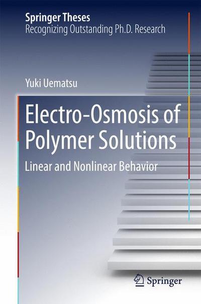 Cover for Yuki Uematsu · Electro-Osmosis of Polymer Solutions: Linear and Nonlinear Behavior - Springer Theses (Inbunden Bok) [1st ed. 2017 edition] (2017)