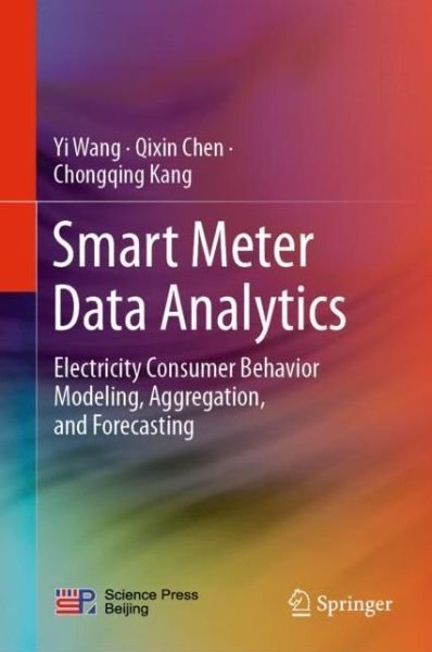 Cover for Yi Wang · Smart Meter Data Analytics: Electricity Consumer Behavior Modeling, Aggregation, and Forecasting (Innbunden bok) [1st ed. 2020 edition] (2020)