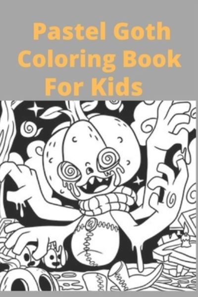 Cover for Coloring Books · Pastel Goth Coloring Book for Kids (Book) (2022)