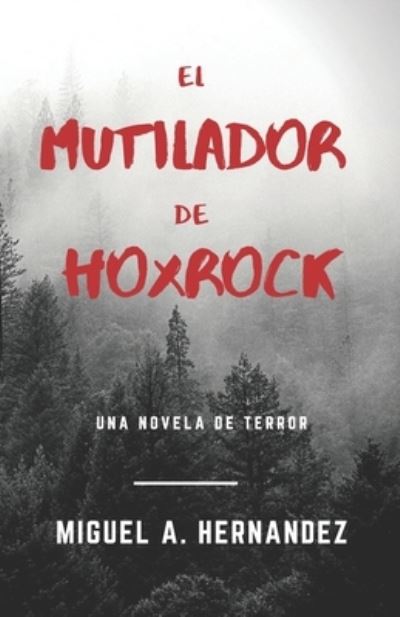 Cover for Miguel Angel Hernandez · El Mutilador de Hoxrock (Pocketbok) (2022)