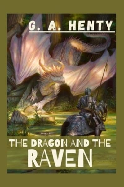 Cover for G a Henty · The Dragon and the Raven: Illustrated (Paperback Bog) (2022)
