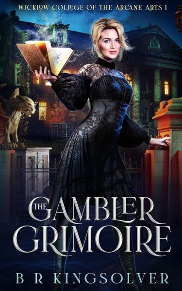 The Gambler Grimoire: An Urban Fantasy Mystery - Br Kingsolver - Books - Independently Published - 9798454961237 - August 17, 2021