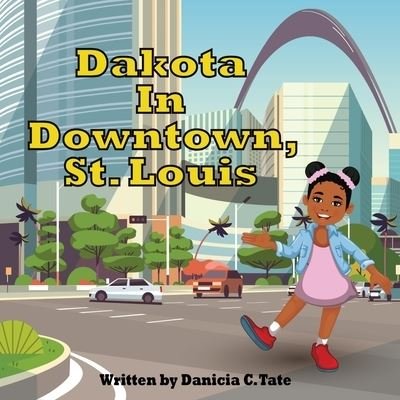Cover for Dakota Glanville · Dakota in Downtown St. Louis (Taschenbuch) (2021)