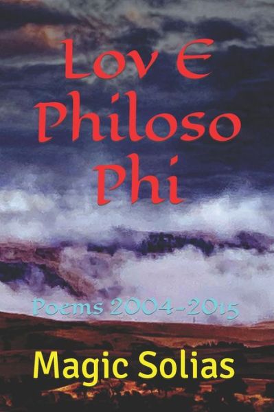 Cover for Magic Solias · Lov E Philoso Phi: Poems 2004-2015 (Paperback Book) (2021)