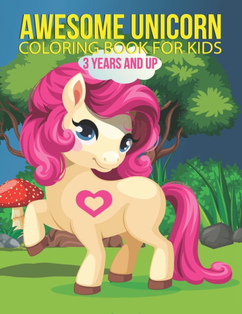 Cover for Rahima Book Store · Awesome Unicorn Coloring Book for Kids 3 Years and Up: Awesome Unicorn Coloring Book for Kids 3 Years and Up Cute Unicorn Coloring Book for Toddlers Ages 4-8. (Paperback Bog) (2021)